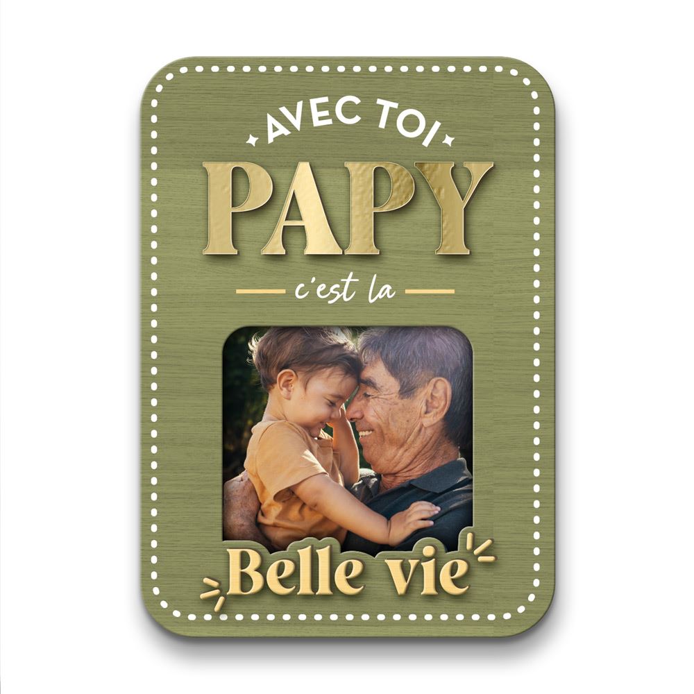 Magnet bois photo papy c est la belle vie