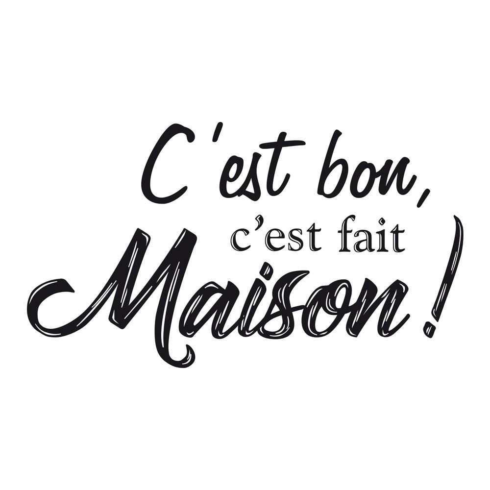 Sticker "c est bon...maison"