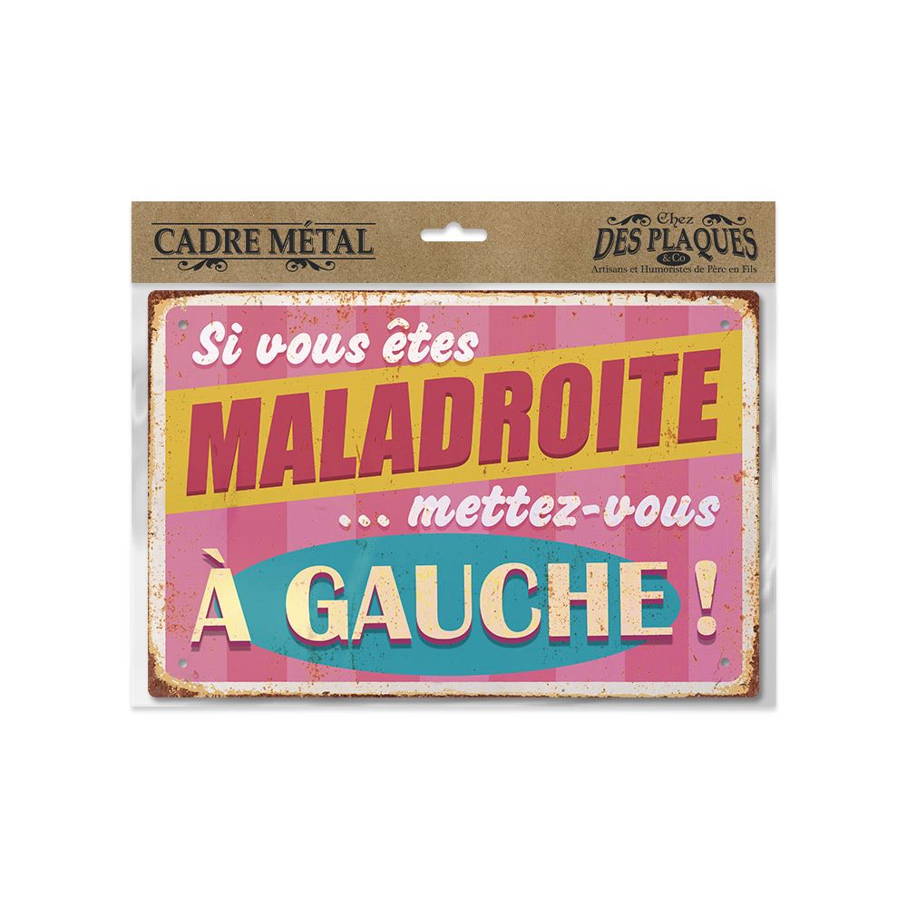 Plaque metal "maladroite...gauche"
