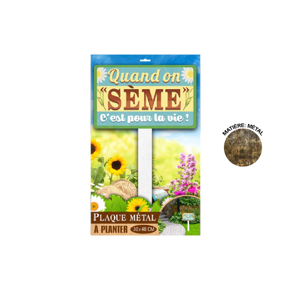 Plaque jardin "quand on seme..."