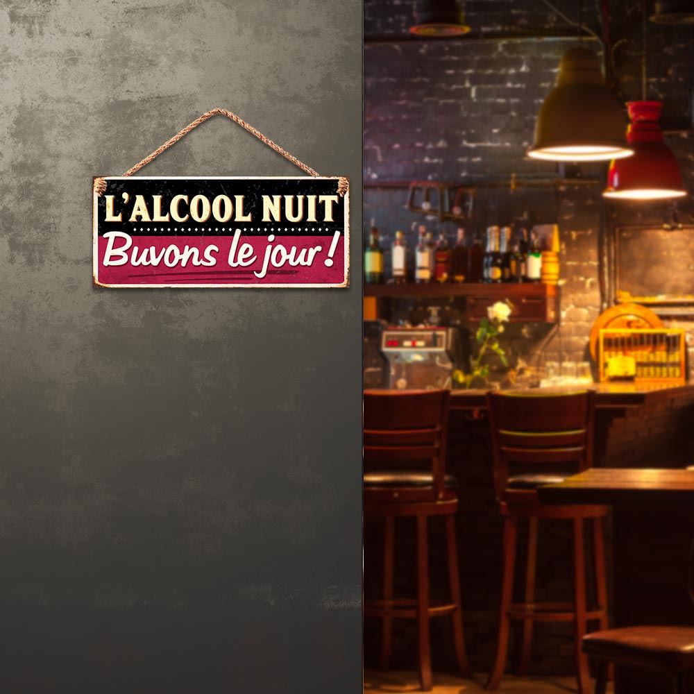 Plaque metal "l alcool nuit..."