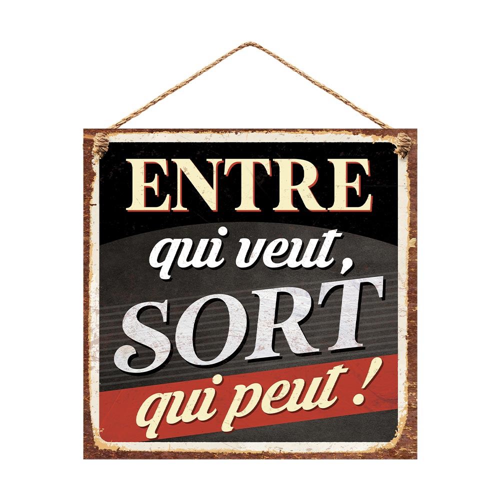Plaque metal "entre qui veut..."