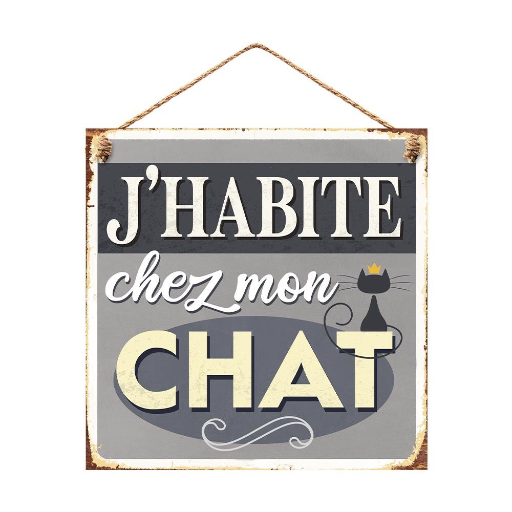 Plaque metal "j habite chez mon chat"