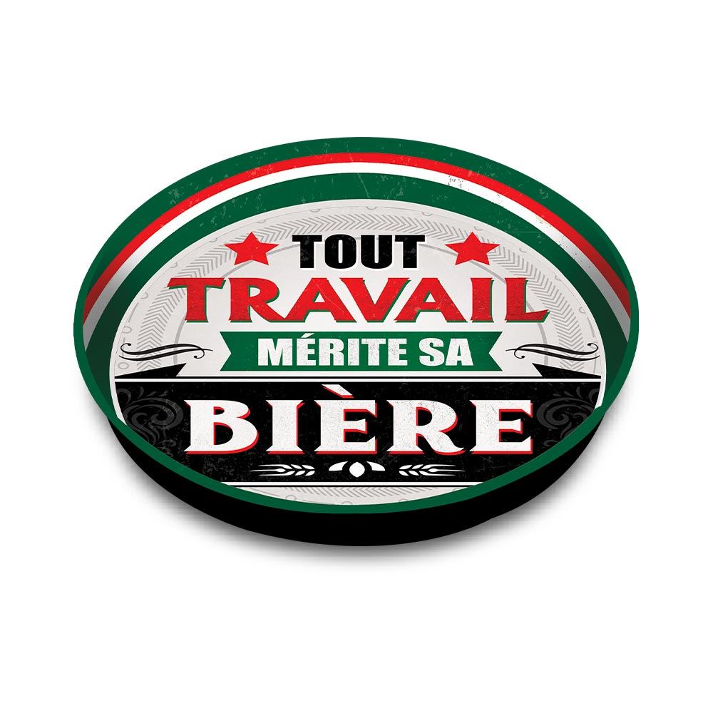 Plateau metal "merite sa biere."