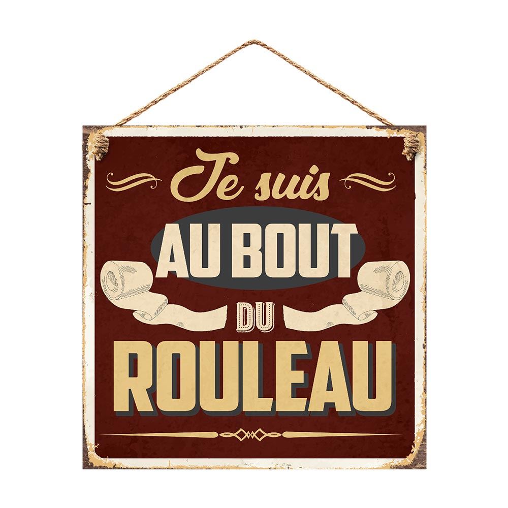 Plaque metal "au bout du rouleau"