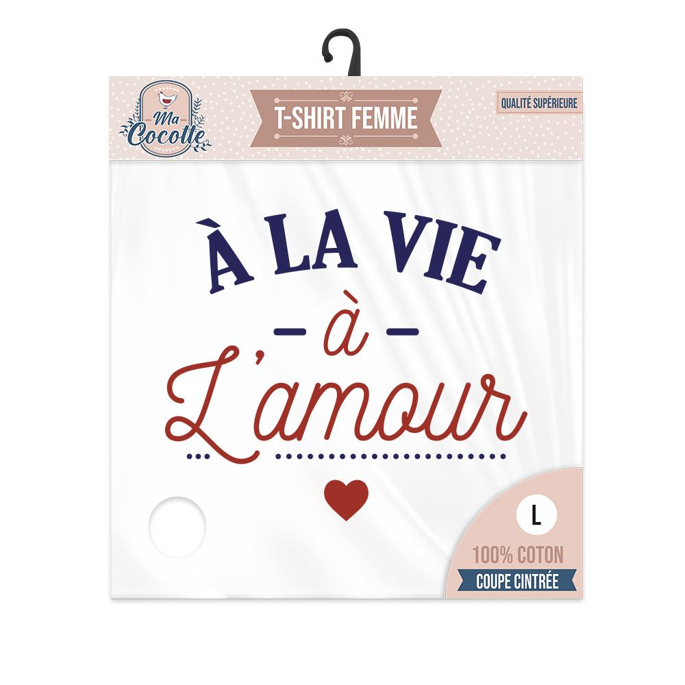 T shirt cocotte "a la vie..." l