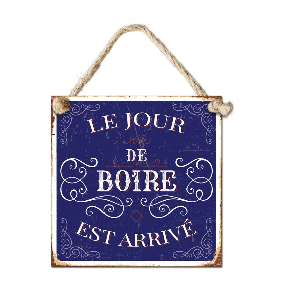 Plaque metal "le jour de boire..."