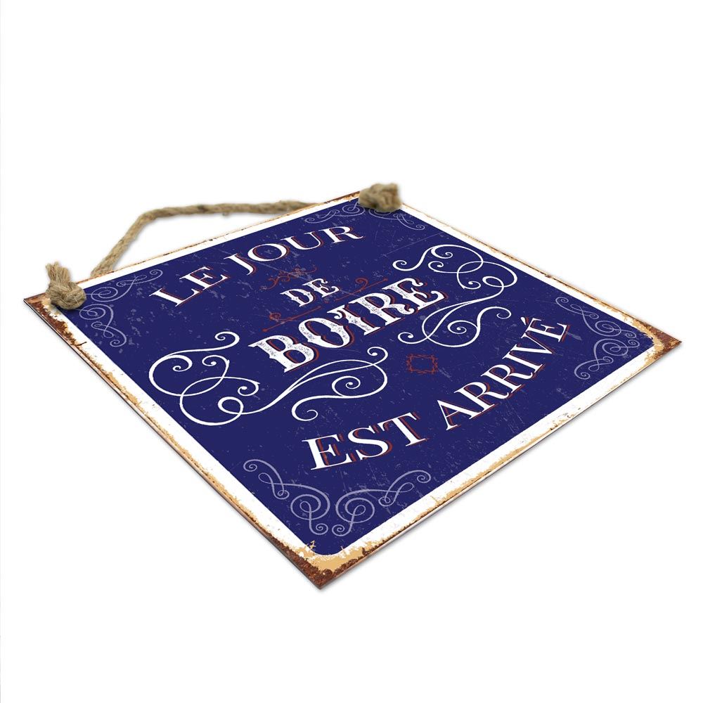 Plaque metal "le jour de boire..."