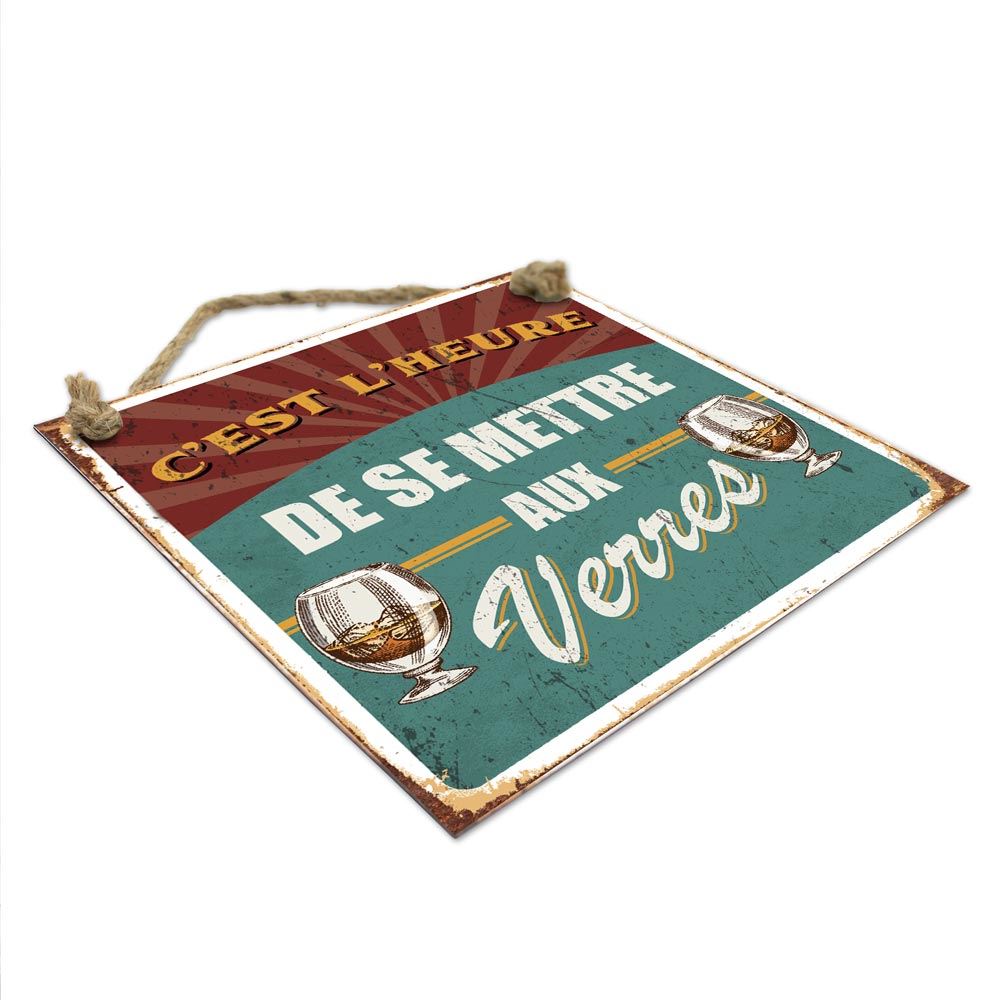 Plaque metal "c est l heure...verres"