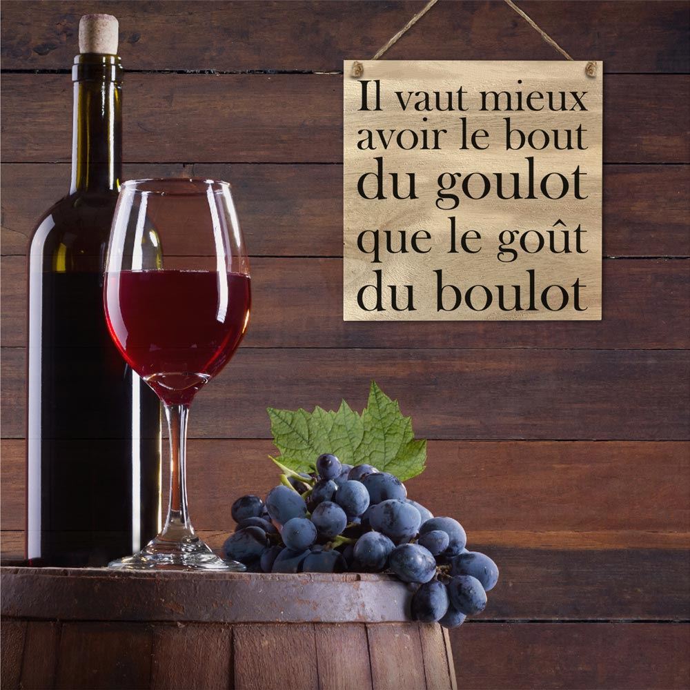 Plaque bois "...bout du goulot"