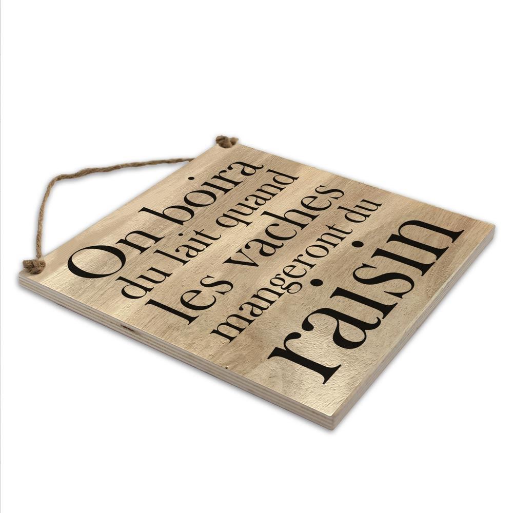 Plaque bois "on boira du lait..."