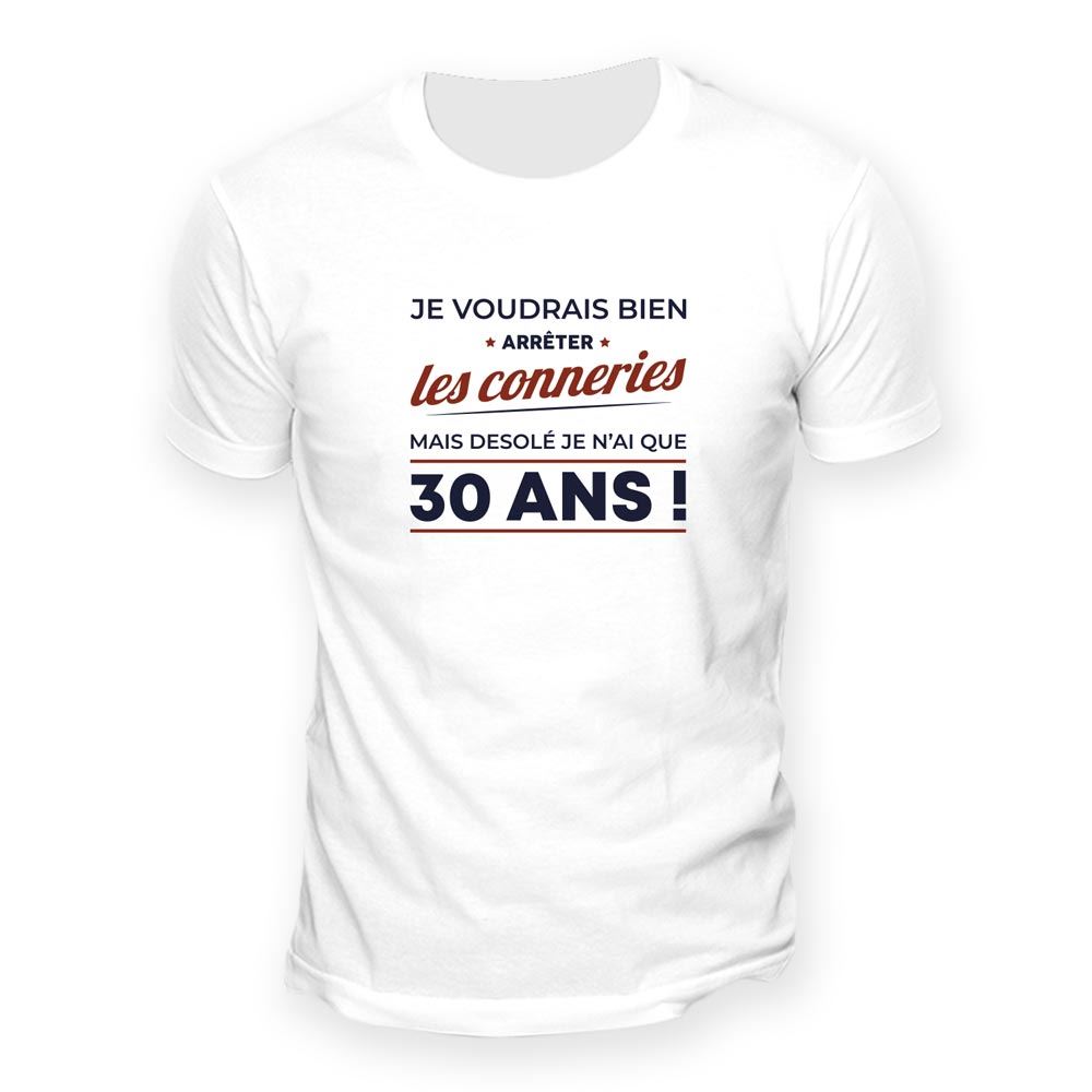 T shirt "30ans arreter conneries" m