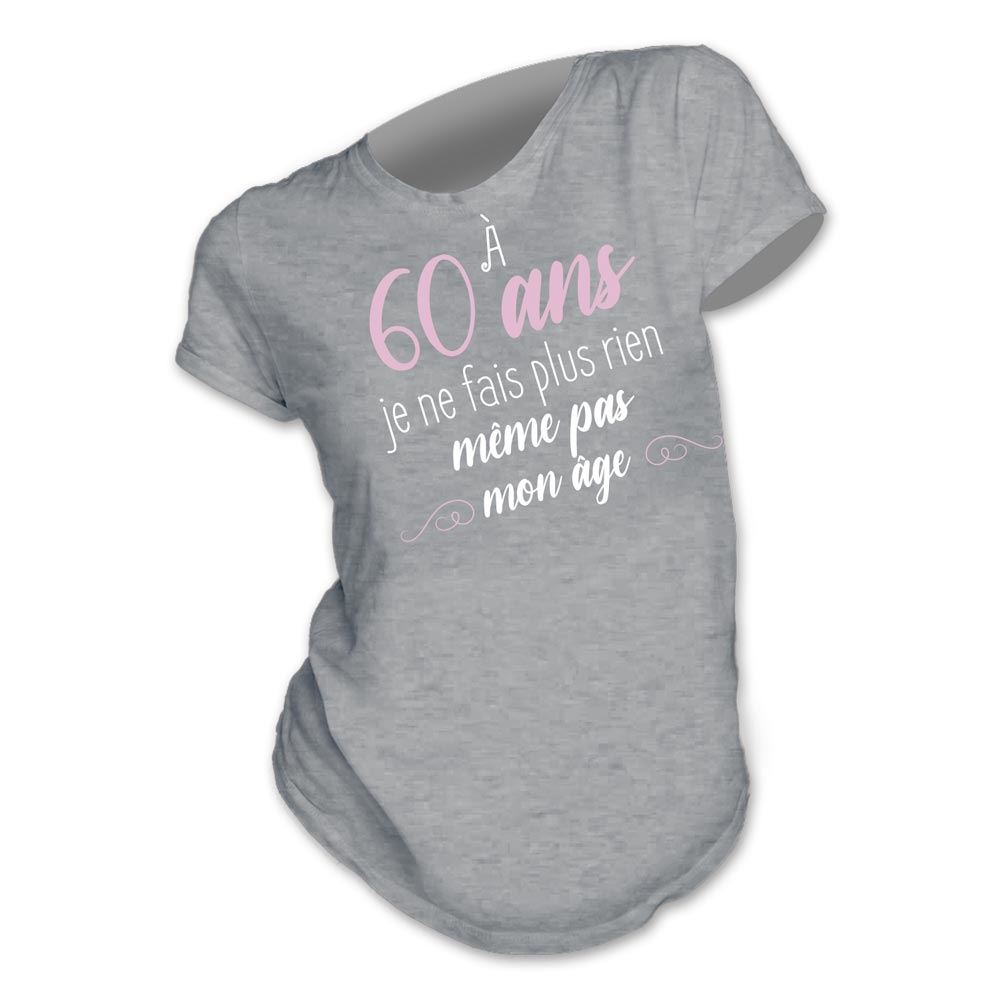 T-shirt femme "60ans...meme pas mon age" m