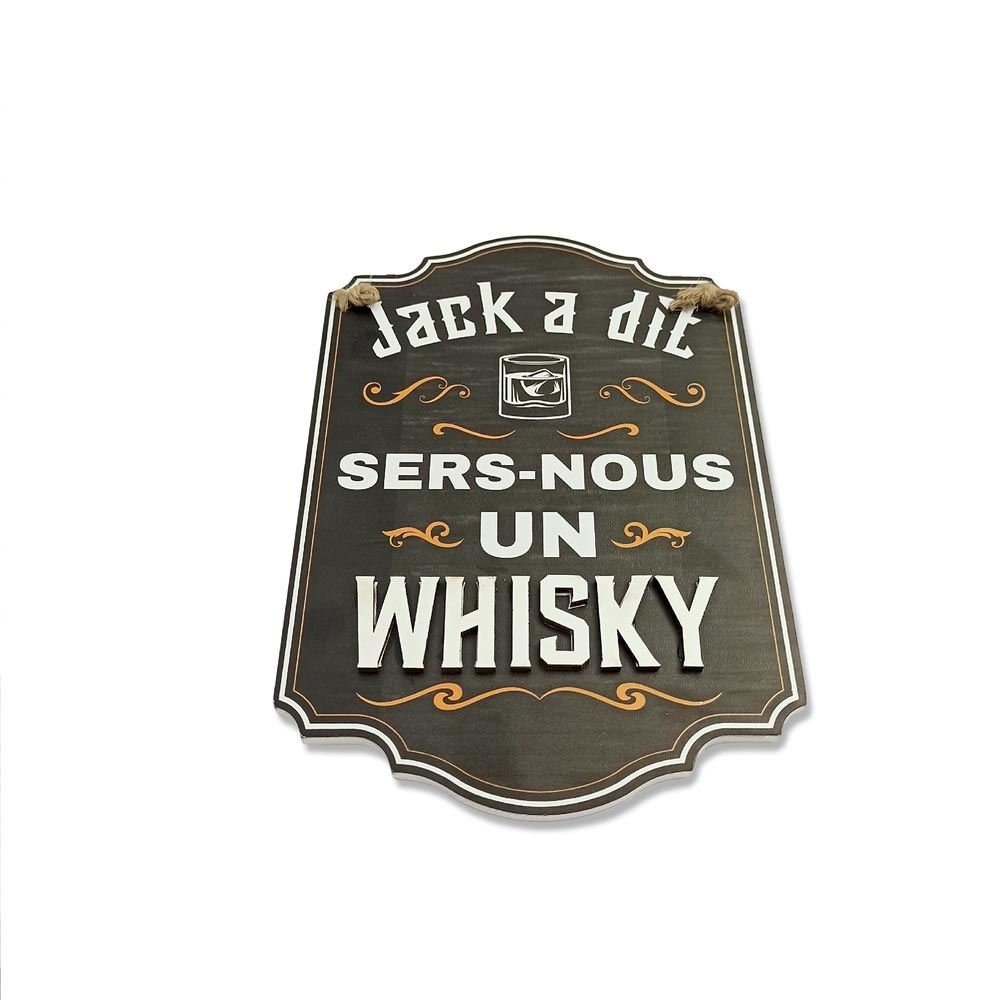 Plaque deco "jack a dit…sers-nous un whisky"