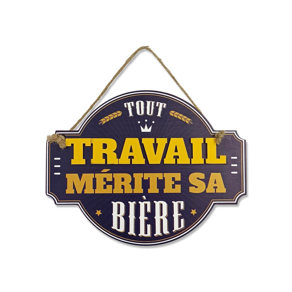 Plaque deco "tout travail merite sa biere"