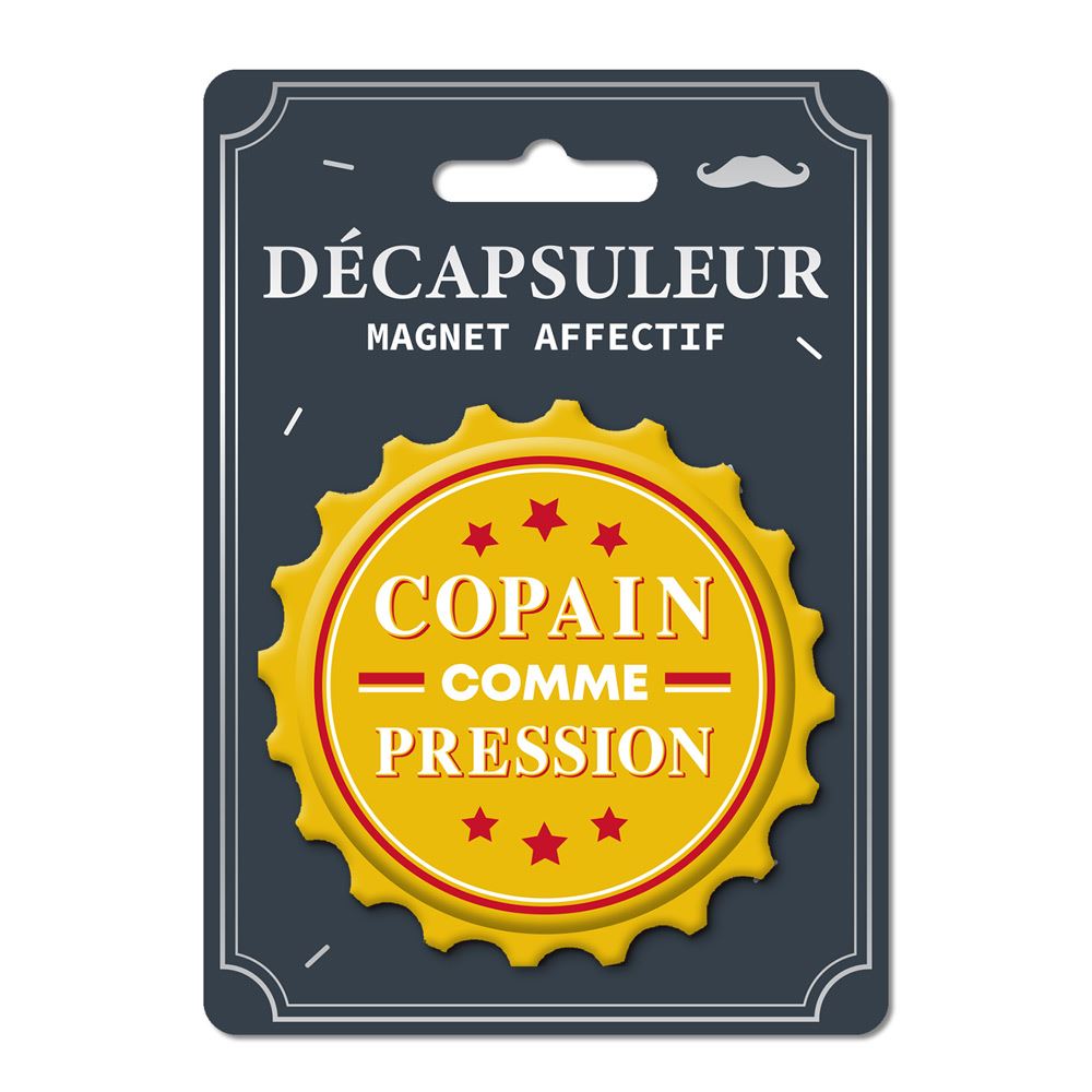 Decapsuleur "copain comme pression"