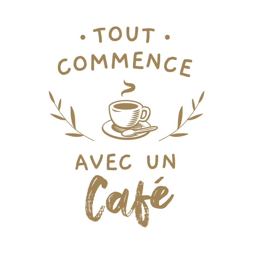 Sticker "tout commence avec un cafe" 70x50cms
