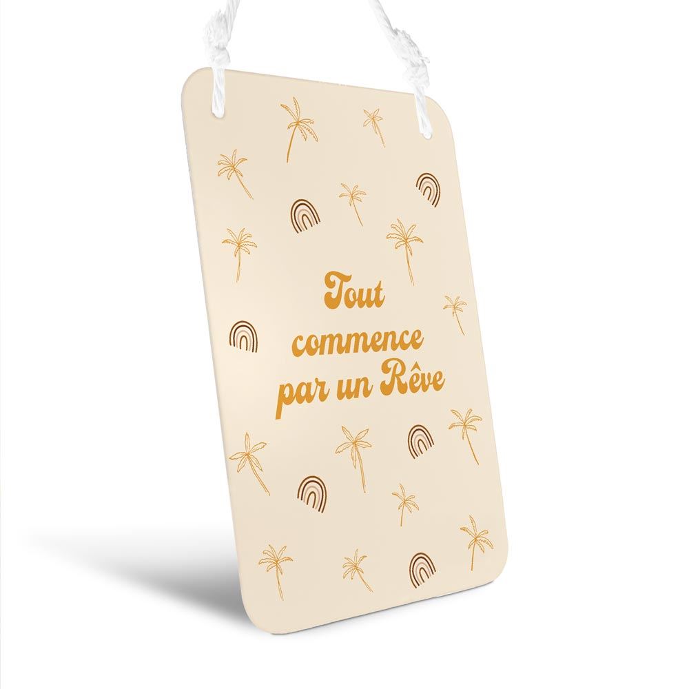 Plaque metal "tout commence" 14x20cms