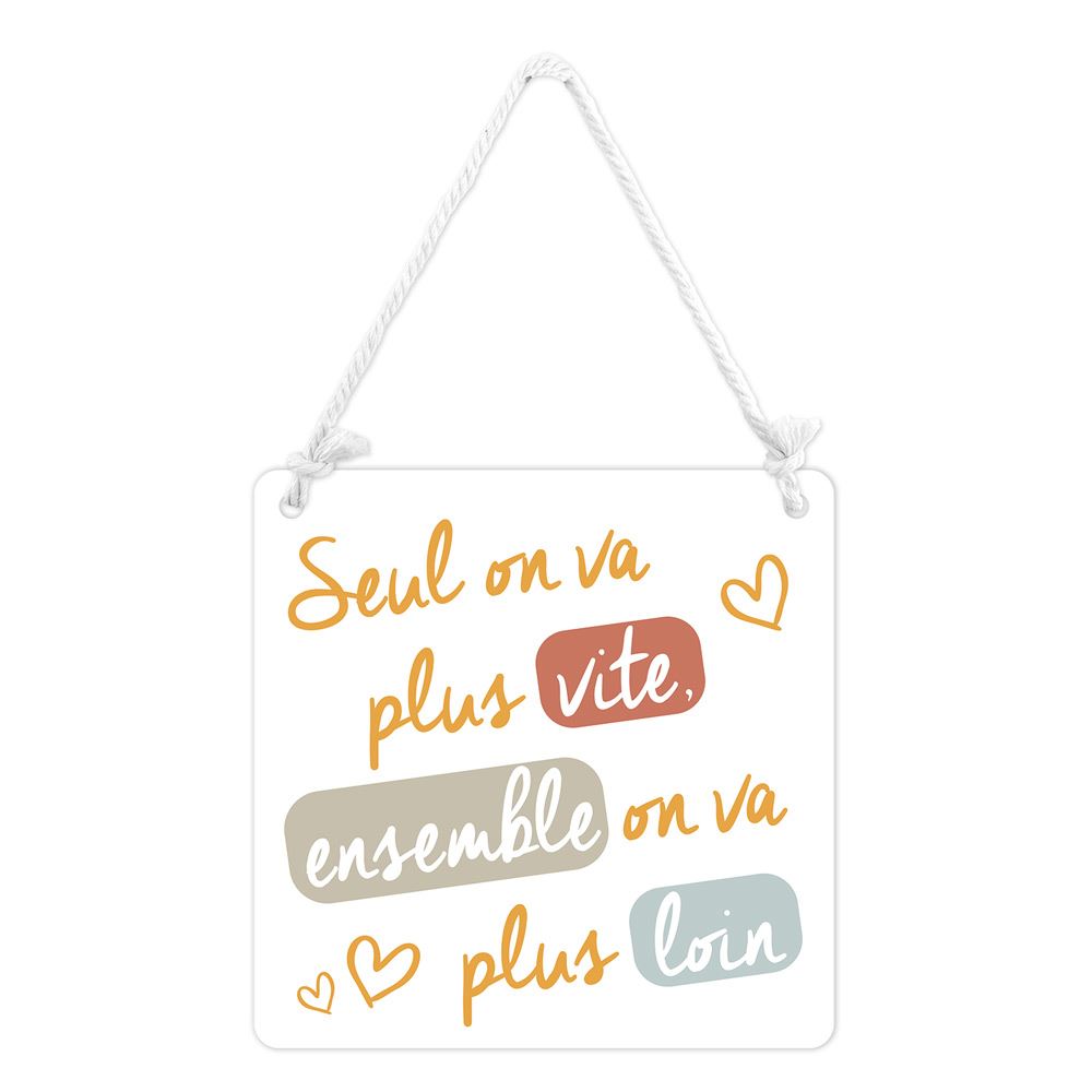 Plaque metal "seul on va plus vite" 20x20cms