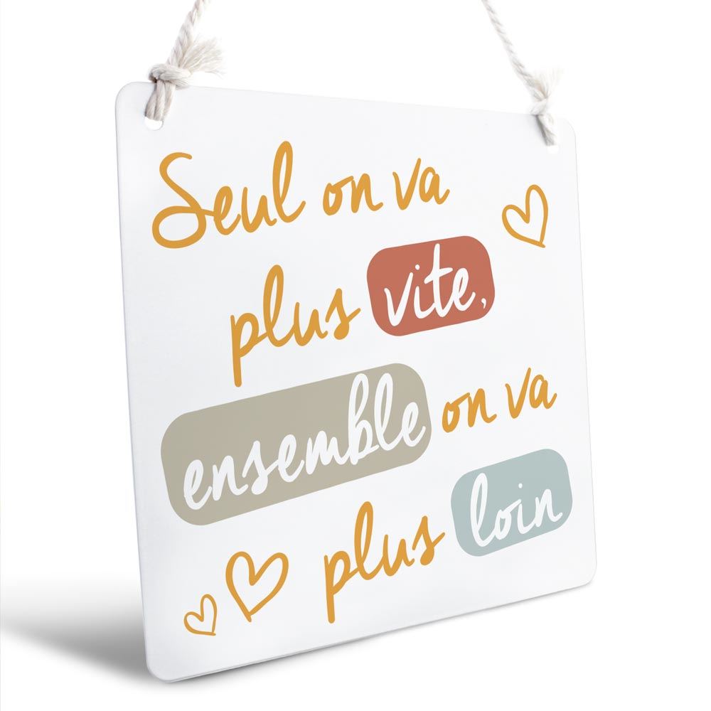 Plaque metal "seul on va plus vite" 20x20cms