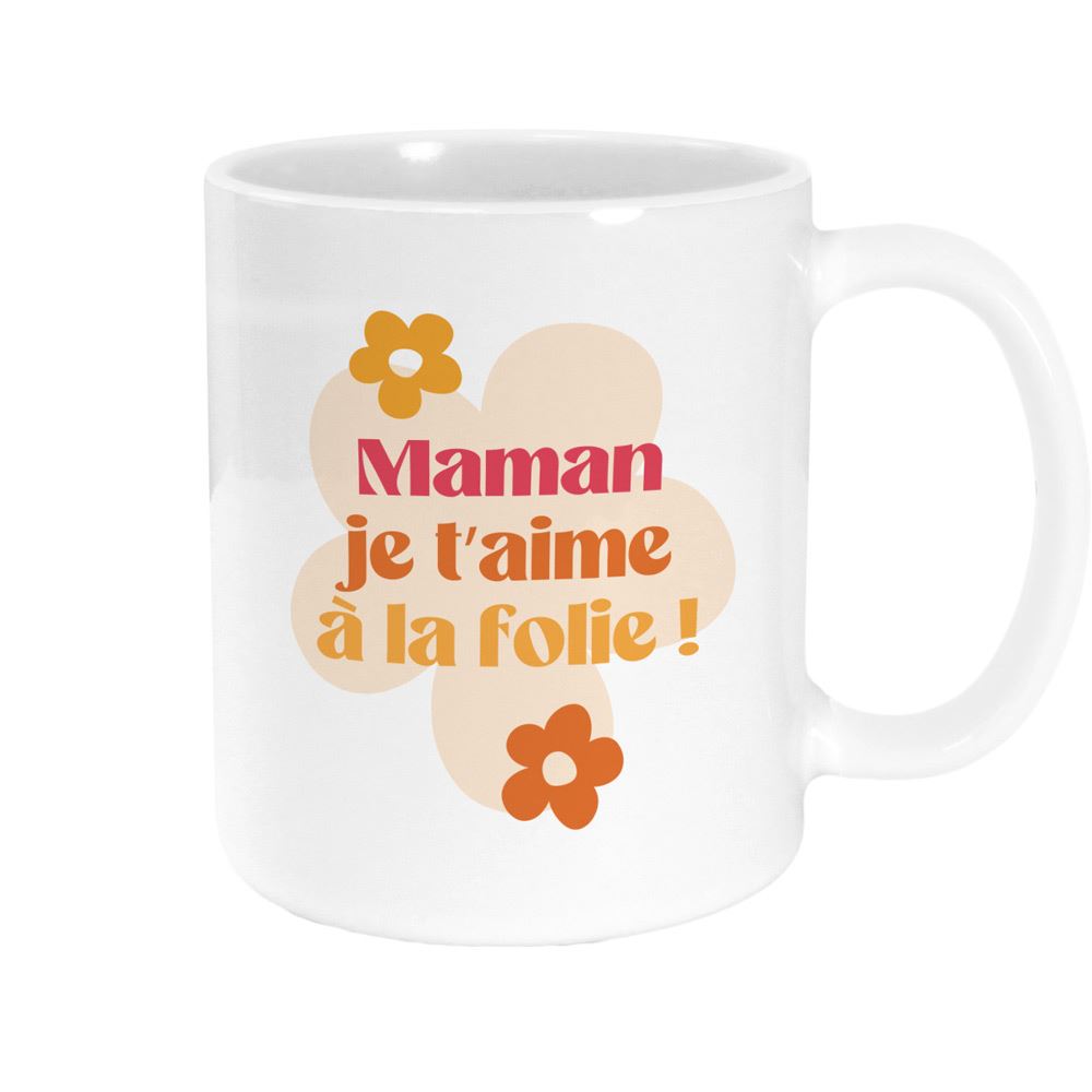 Mug maman je t aime a la folie