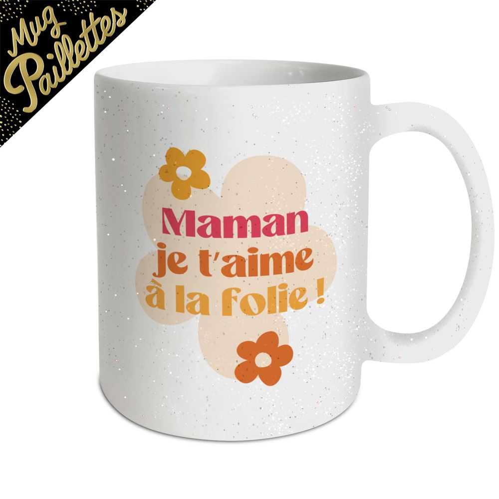 Mug a paillettes maman je t aime a la folie
